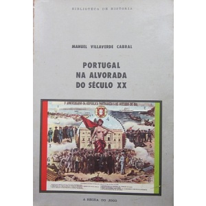 CABRAL (MANUEL VILLAVERDE) - PORTUGAL NA ALVORADA DO SÉCULO XX