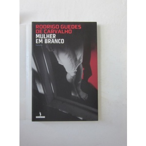 CARVALHO (RODRIGO GUEDES DE) - MULHER EM BRANCO