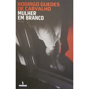 CARVALHO (RODRIGO GUEDES DE) - MULHER EM BRANCO