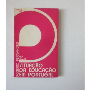 FERNANDES (ROGÉRIO) - SITUAÇÃO DA EDUCAÇÃO EM PORTUGAL