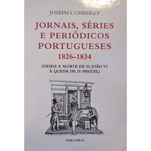 CONEFREY (JOSEPH) - JORNAIS, SÉRIES E PERIÓDICOS PORTUGUESES. 1826-1834