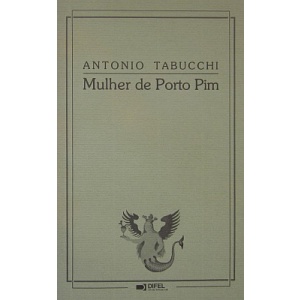 TABUCCHI (ANTONIO) - MULHER DE PORTO PIM E OUTRAS HISTÓRIAS