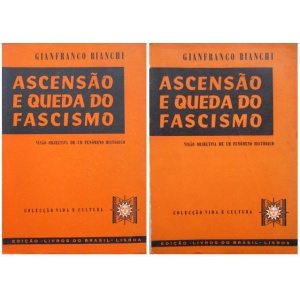 BIANCHI (GIANFRANCO) - ASCENSÃO E QUEDA DO FASCISMO