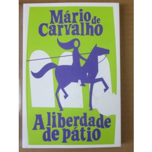 CARVALHO (MÁRIO DE) - A LIBERDADE DE PÁTIO