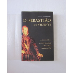 BARROQUEIRO (DEANA) - D. SEBASTIÃO E O VIDENTE