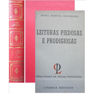 BERNARDES (MANUEL) - LEITURAS PIEDOSAS E PRODIGIOSAS