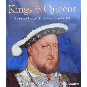 CROFTON (IAN) - THE KINGS AND QUEENS OF ENGLAND