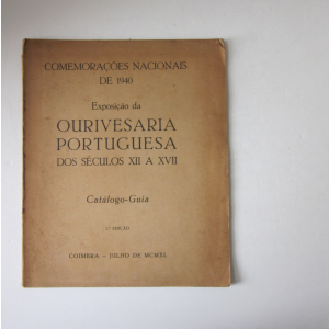 EXPOSIÇÃO DA OURIVESARIA PORTUGUESA DOS SÉCULOS XII A XVII. CATÁLOGO-GUIA