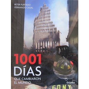 FURTADO (PETER) & CASAL (FERNANDO) - 1001 DÍAS QUE CAMBIARON EL MUNDO