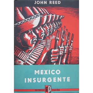 REED (JOHN) - MEXICO INSURGENTE