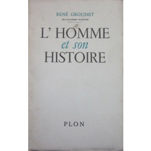 GROUSSET (RENÉ) - L'HOMME ET SON HISTOIRE