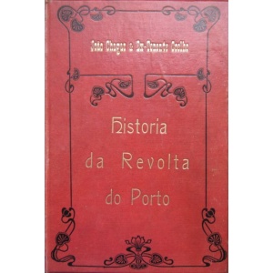 CHAGAS (JOÃO) & COELHO (EX-TENENTE) - HISTÓRIA DA REVOLTA DO PORTO DE 31 DE JANEIRO DE 1891