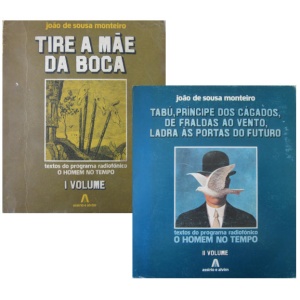 MONTEIRO (JOÃO DE SOUSA) - TIRE A MÃE DA BOCA. TABÚ, PRÍNCIPE DOS CÁGADOS, DE FRALDAS AO VENTO, LADRA ÀS PORTAS DO FUTURO