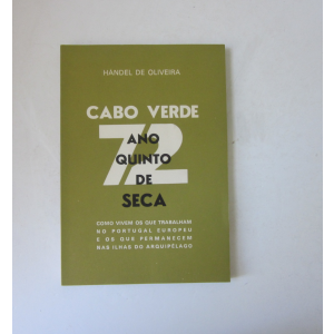 OLIVEIRA (HANDEL DE) - CABO VERDE 72: ANO QUINTO DE SECA