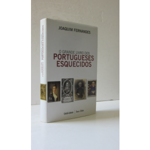 FERNANDES (JOAQUIM) - O GRANDE LIVRO DOS PORTUGUESES ESQUECIDOS