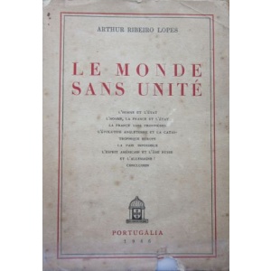 LOPES (ARTHUR RIBEIRO) - LE MONDE SANS UNITÉ