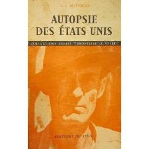 MATTHIAS (L. L.) - AUTOPSIE DES ÉTATS-UNIS