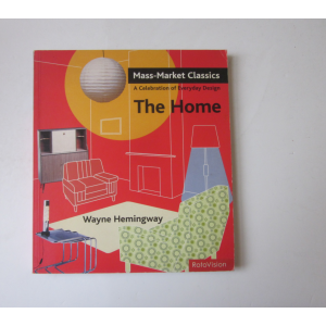HEMINGWAY (WAYNE) - THE HOME: A CELEBRATION OF EVERYDAY DESIGN