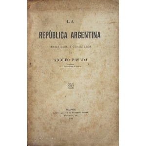 POSADA (ADOLFO) - LA REPÚBLICA ARGENTINA