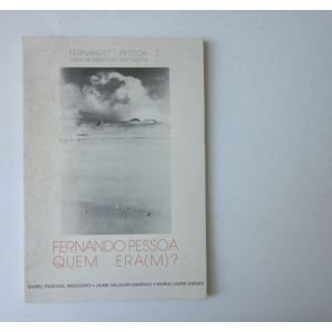 MONTEIRO (ISABEL PASCOAL), SAMPAIO (JAIME SALAZAR) & AREIAS (MARIA LAURA) - FERNANDO PESSOA QUEM ERA(M)?