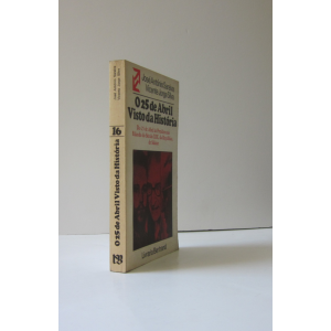 SARAIVA (JOSÉ ANTÓNIO) & SILVA (VICENTE JORGE) - O 25 DE ABRIL VISTO DA HISTÓRIA