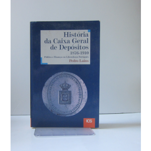 LAINS (PEDRO) - HISTÓRIA DA CAIXA GERAL DE DEPÓSITOS 1876 / 1910