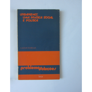 RODRIGUES (A. JACINTO) - URBANISMO: UMA PRÁTICA SOCIAL E POLÍTICA