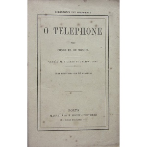 MONCEL (CONDE TH. DU) - O TELEPHONE