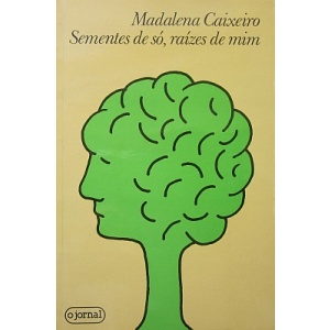 CAIXEIRO (MADALENA) - SEMENTES DE SÓ, RAÍZES DE MIM