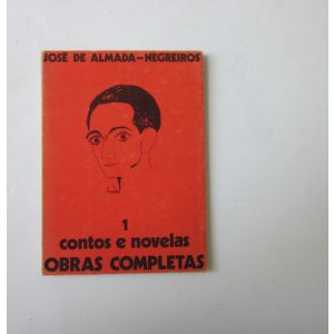 NEGREIROS (JOSÉ DE ALMADA) - OBRAS COMPLETAS. 1. CONTOS E NOVELAS