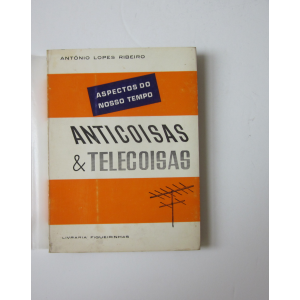 RIBEIRO (ANTÓNIO LOPES) - ANTICOISAS & TELECOISAS