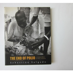 SALGADO (SEBASTIÃO) - THE END OF POLIO: A GLOBAL EFFORT TO END A DISEASE