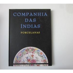 GUEDES (RUI) [org.] - COMPANHIA DAS ÍNDIAS: PORCELANAS