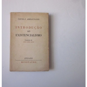 ABBAGNANO (NICOLA) - INTRODUÇÃO AO EXISTENCIALISMO