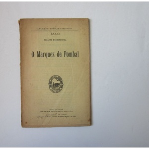 MENDONÇA (ZUZARTE DE) - O MARQUEZ DE POMBAL