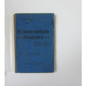 VALENTE (MANOEL) - A CONTRA-REVOLUÇÃO MONARQUICA