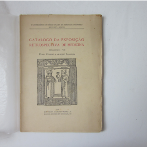 VITORINO (PEDRO) & SAAVEDRA (ALBERTO) - CATÁLOGO DA EXPOSIÇÃO RETROSPECTIVA DE MEDICINA