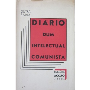 FARIA (DUTRA) - DIÁRIO DUM INTELECTUAL COMUNISTA