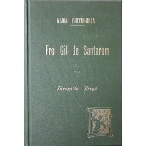 BRAGA (TEÓFILO) - FREI GIL DE SANTARÉM