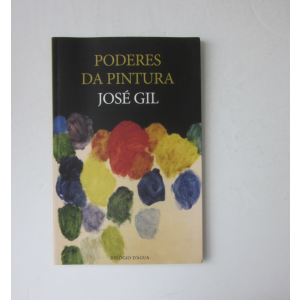 GIL (JOSÉ) - PODERES DA PINTURA