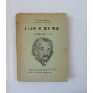 GOMES (A. DIAS) - A TEORIA DA RELATIVIDADE DE ALBERT EINSTEIN