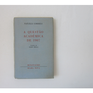 CORREIA (NATÁLIA) - A QUESTÃO ACADÉMICA DE 1907