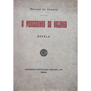 CÂMARA (MANUEL DA) - A MORGADINHA DO VALONGO