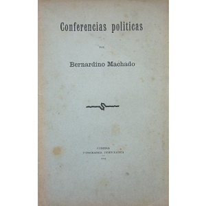 MACHADO (BERNARDINO) - CONFERÊNCIAS POLÍTICAS