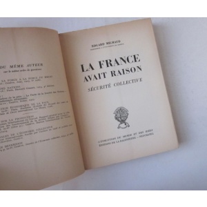 MILHAUD (EDGARD) - LA FRANCE AVAIT RAISON: SÉCURITÉ COLLECTIVE