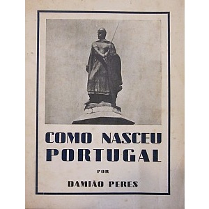 PERES (DAMIÃO) - COMO NASCEU PORTUGAL