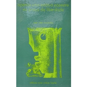 MOUTINHO (JOSÉ VIALE) - APENAS UMA ESTÁTUA EQUESTRE NA PRAÇA DA LIBERDADE