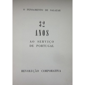 CRUZ (ANTÓNIO) [ORG.] - PENSAMENTO (O) DE SALAZAR. 32 ANOS AO SERVIÇO DE PORTUGAL. REVOLUÇÃO CORPORATIVA