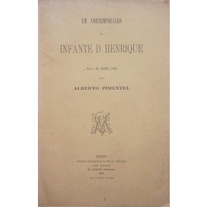 PIMENTEL (ALBERTO) - UM CONTEMPORANEO DO INFANTE D. HENRIQUE