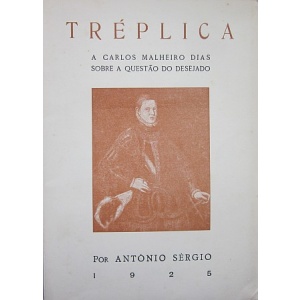 SÉRGIO (ANTÓNIO) - TRÉPLICA A CARLOS MALHEIRO DIAS SOBRE A QUESTÃO DO DESEJADO